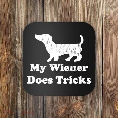 My Wiener Does Tricks Coaster