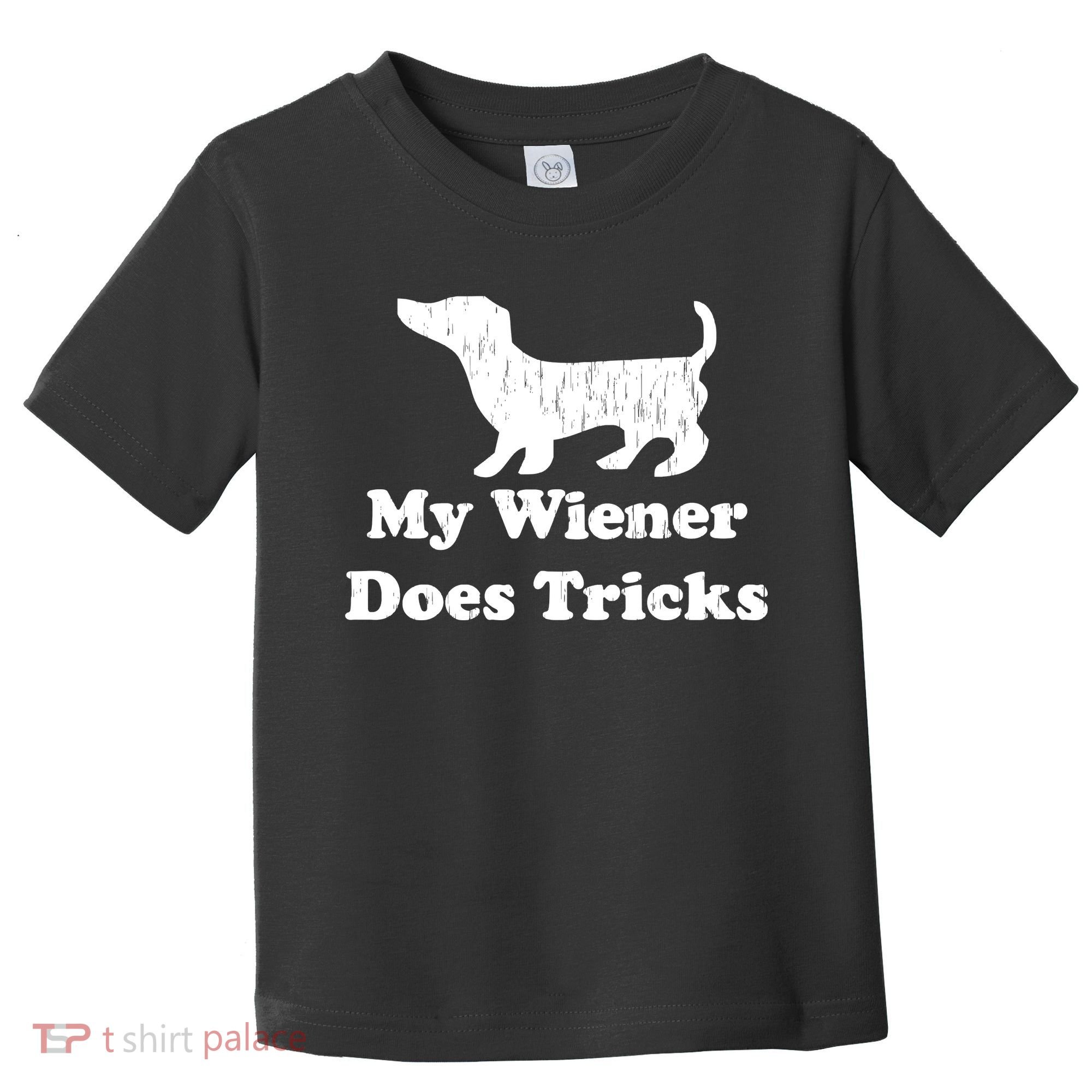 My Wiener Does Tricks Toddler T-Shirt