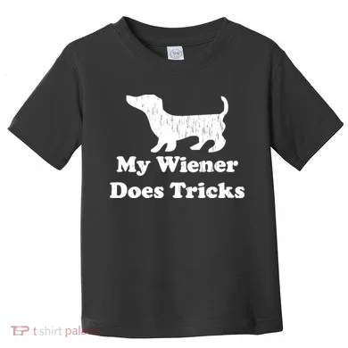 My Wiener Does Tricks Toddler T-Shirt