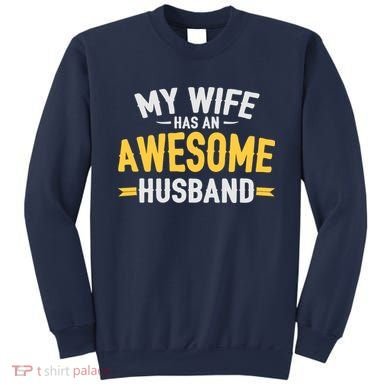 My Wife Has An Awesome Husband  Sweatshirt