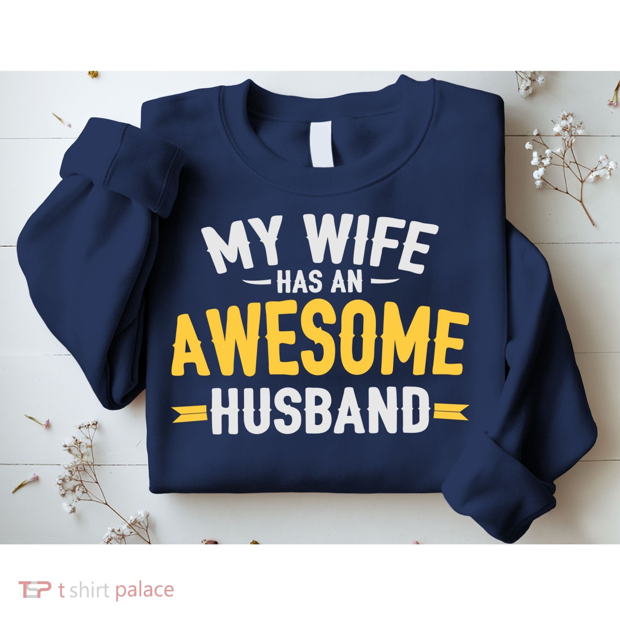 My Wife Has An Awesome Husband  Sweatshirt