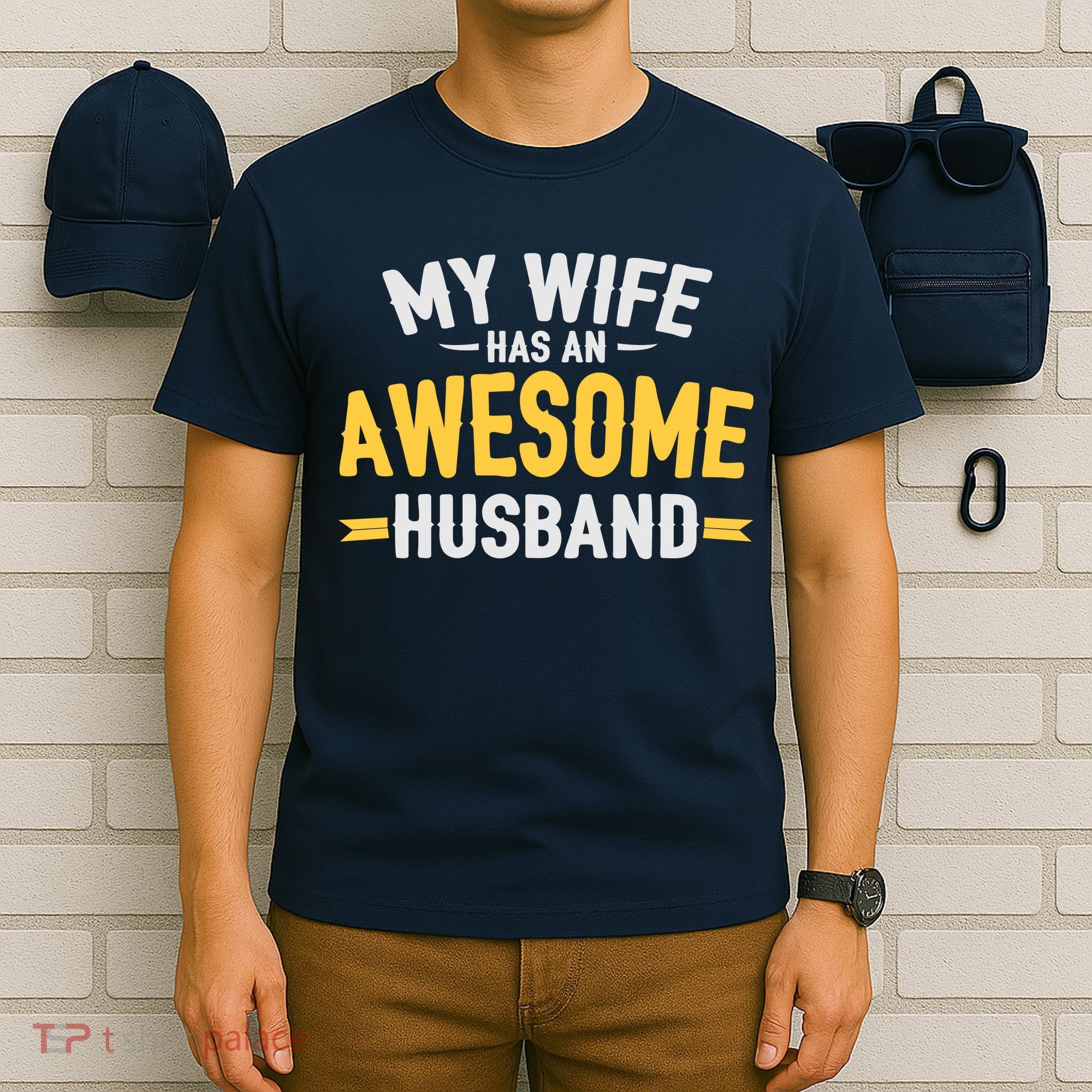 My Wife Has An Awesome Husband  T-Shirt