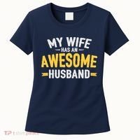 My Wife Has An Awesome Husband  Women's T-Shirt thumb 0