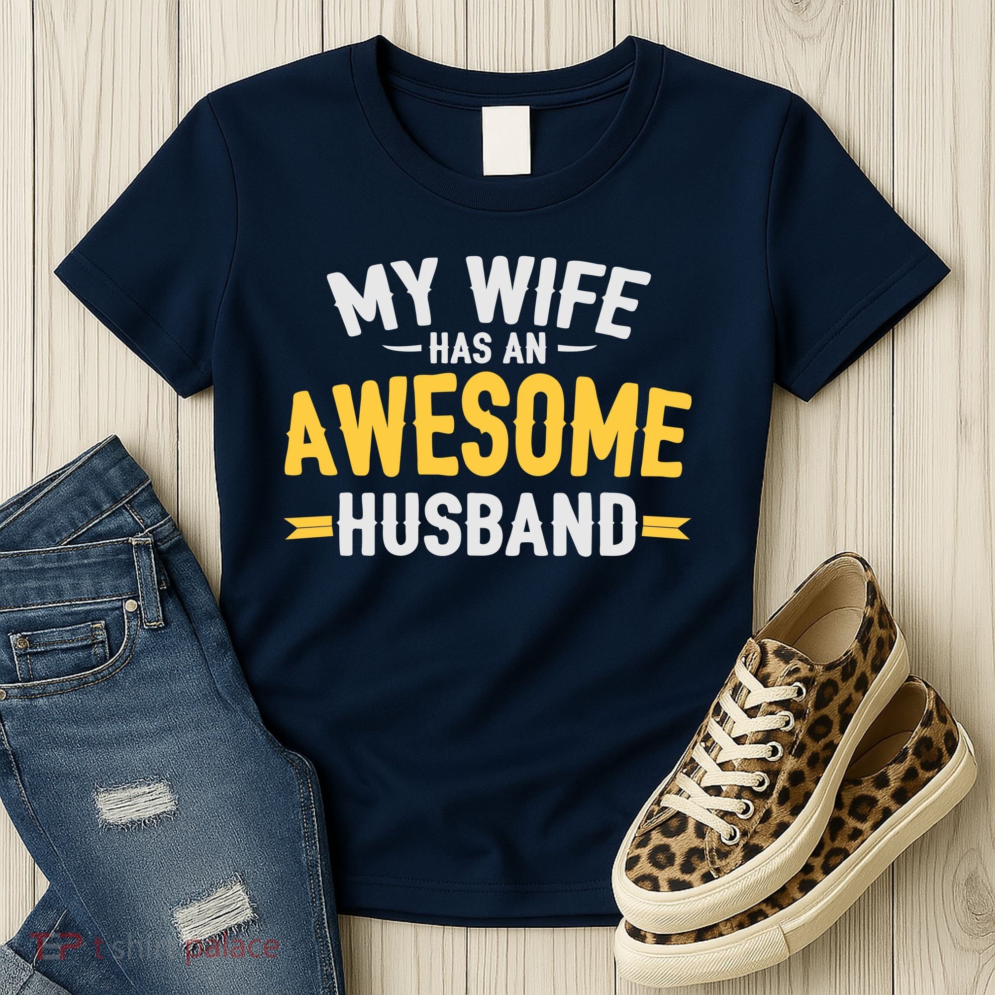 My Wife Has An Awesome Husband  Women's T-Shirt
