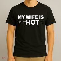 My Wife Is psycHOTic T-Shirt thumb 3
