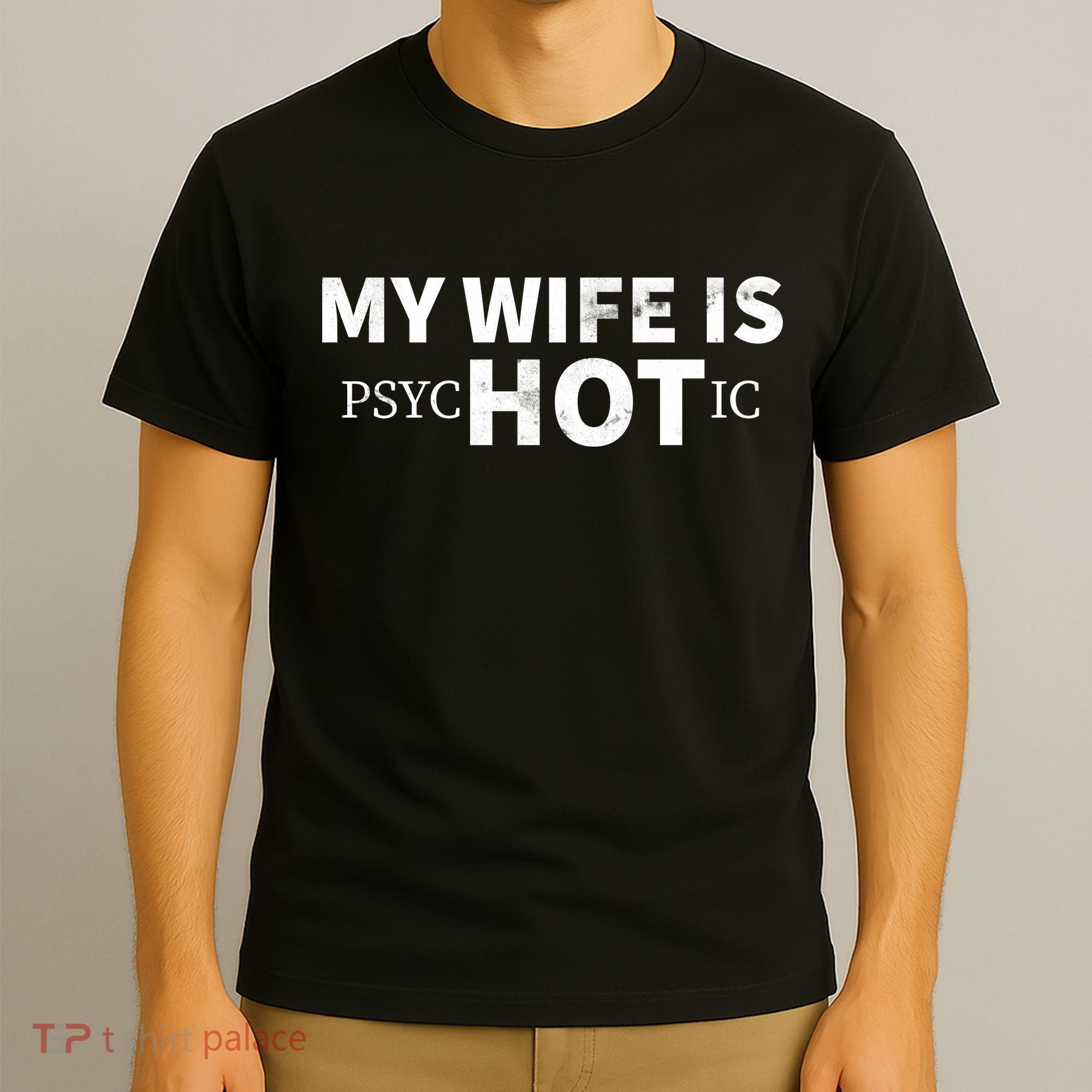 My Wife Is psycHOTic T-Shirt