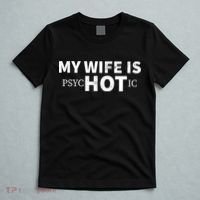 My Wife Is psycHOTic T-Shirt thumb 5