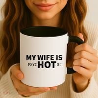 My Wife Is Psychotic  Coffee Mug thumb 3