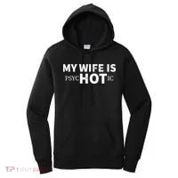 My Wife Is psycHOTic Women's Hoodie thumb 0