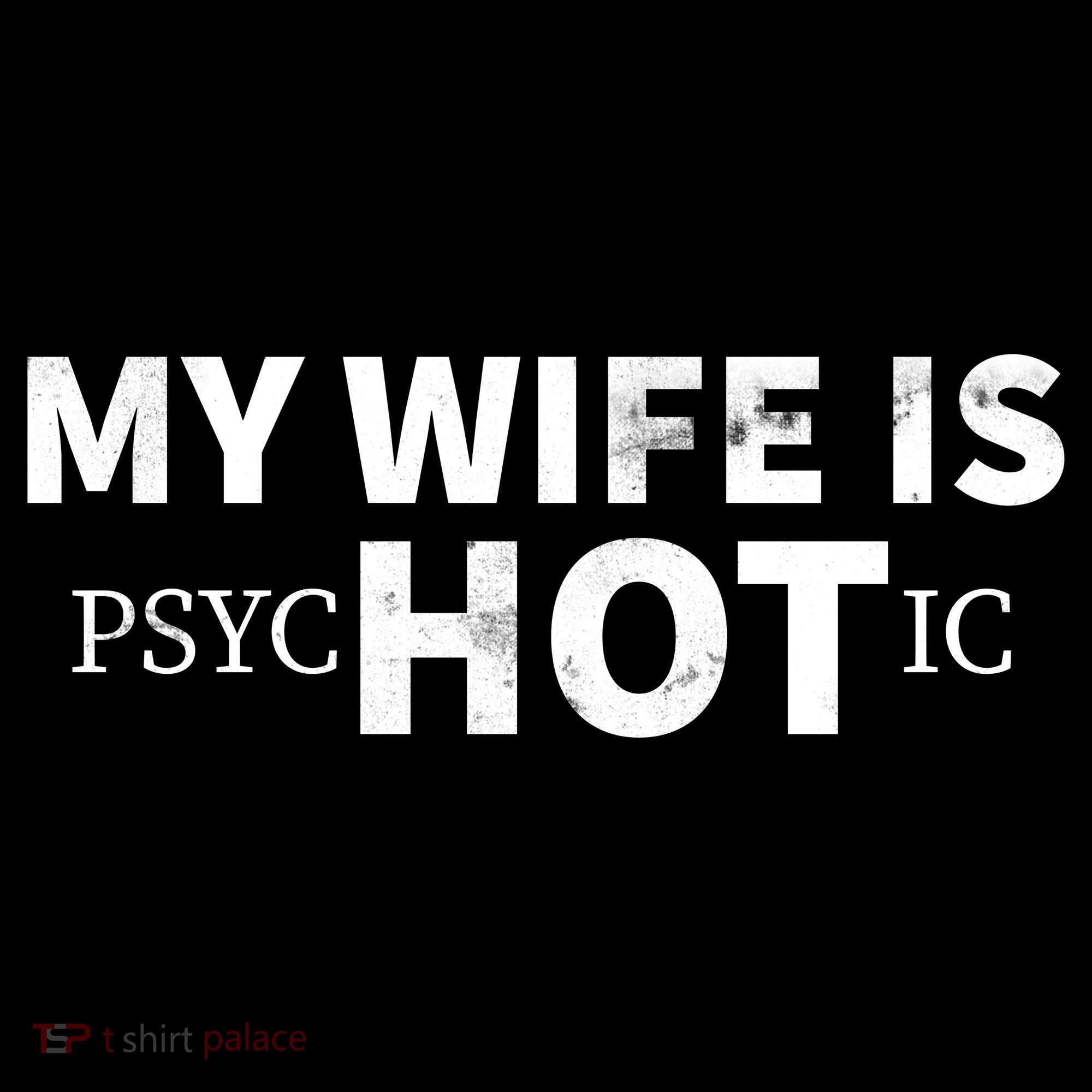 My Wife Is psycHOTic Women's Hoodie