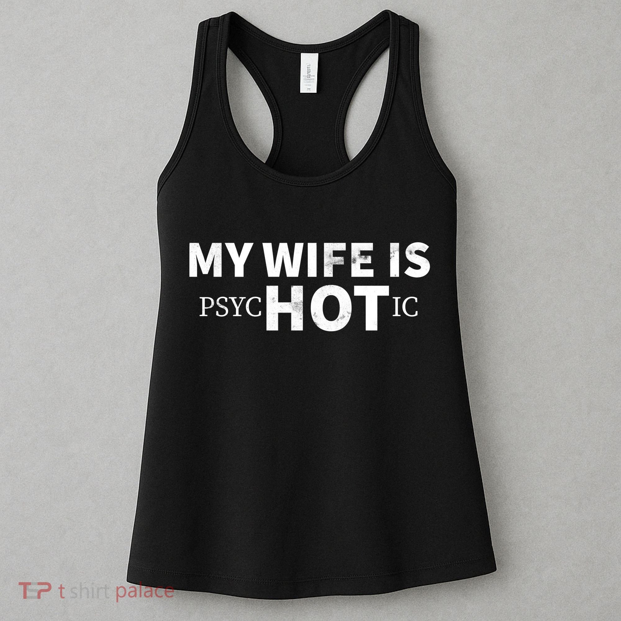 My Wife Is Psychotic  Women's Tank Top