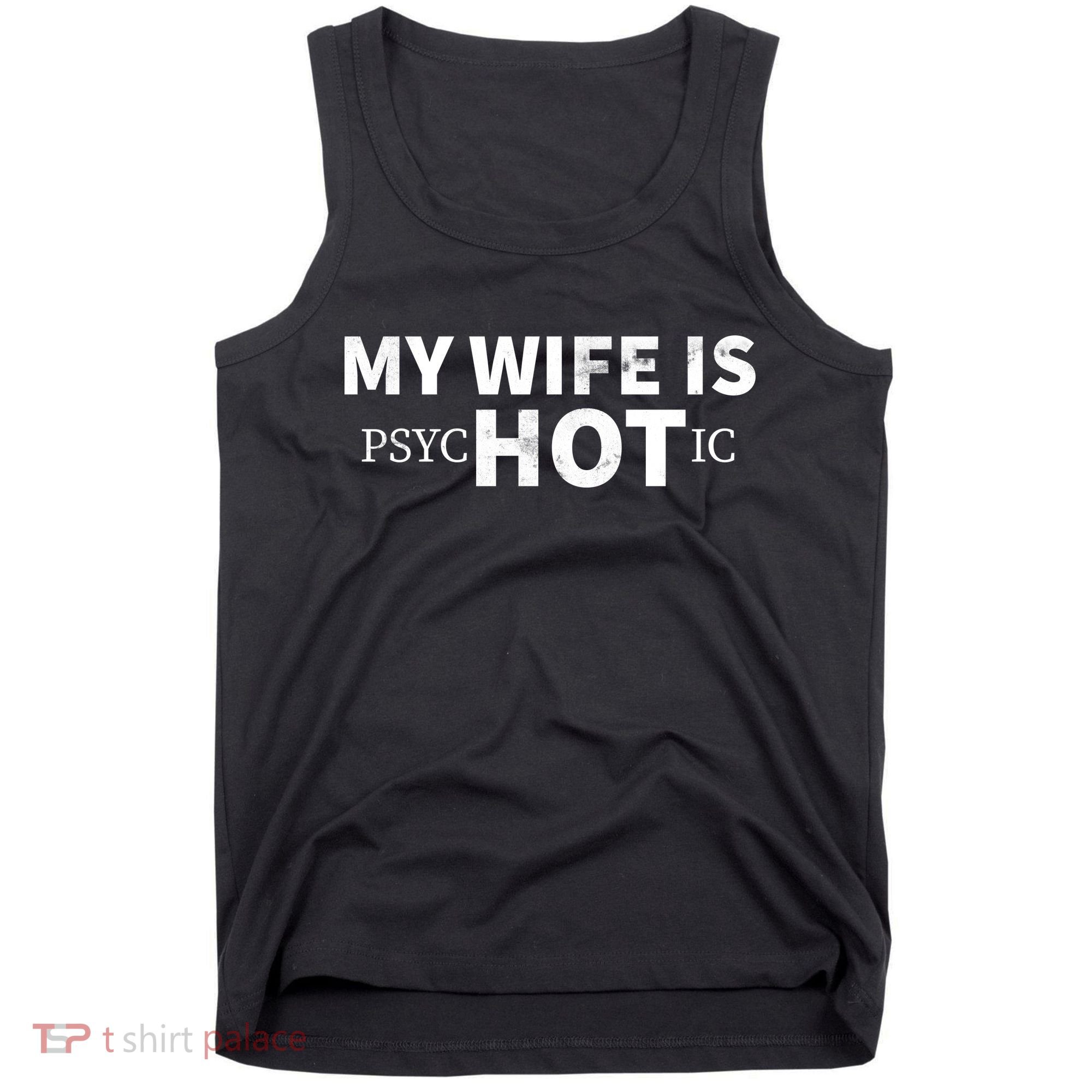My Wife Is Psychotic  Tank Top