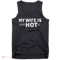 My Wife Is psycHOTic Tank Top thumb 0