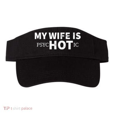 My Wife Is psycHOTic Visor