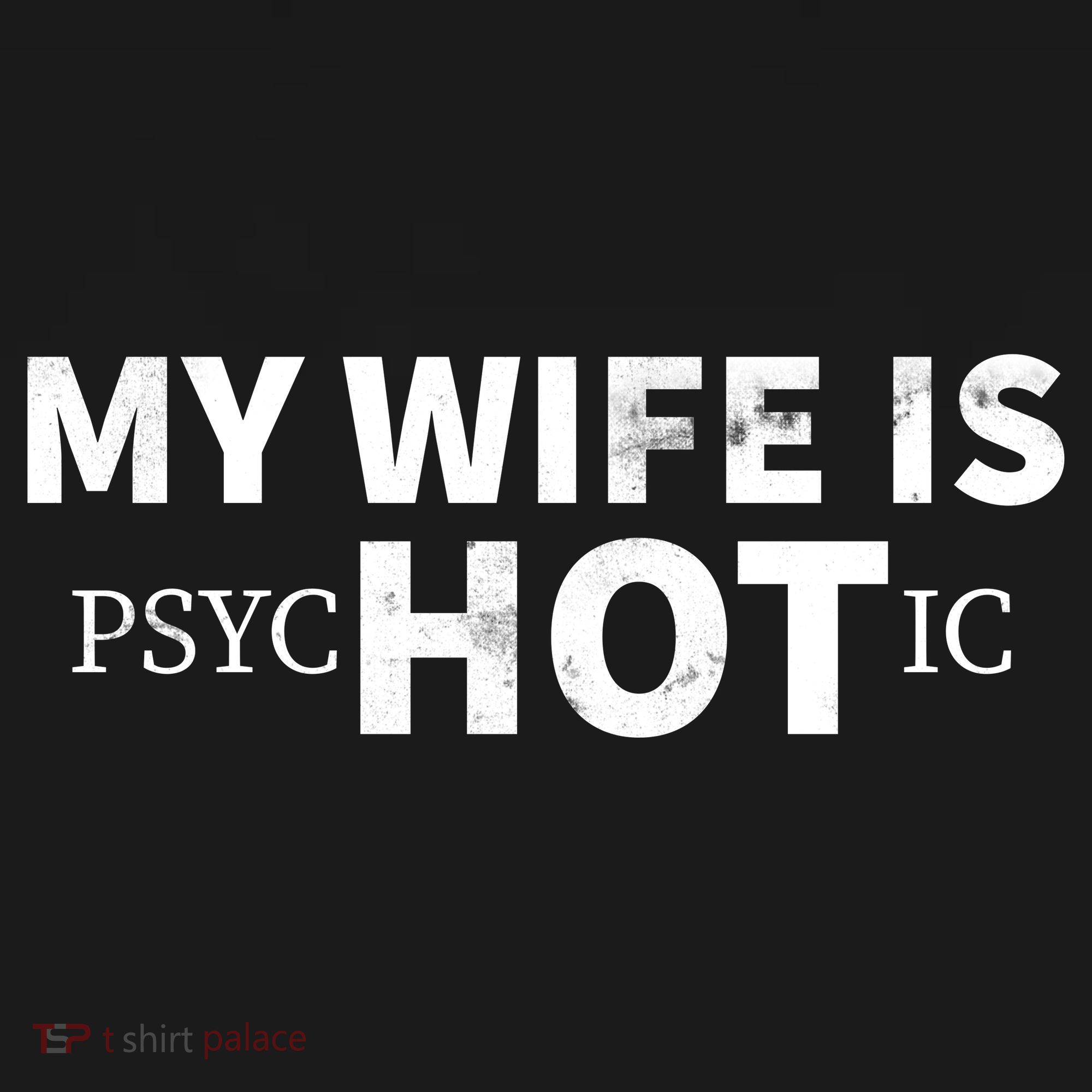 My Wife Is psycHOTic Women's Long Sleeve Shirt