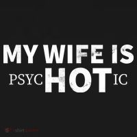 My Wife Is psycHOTic Women's T-Shirt thumb 6