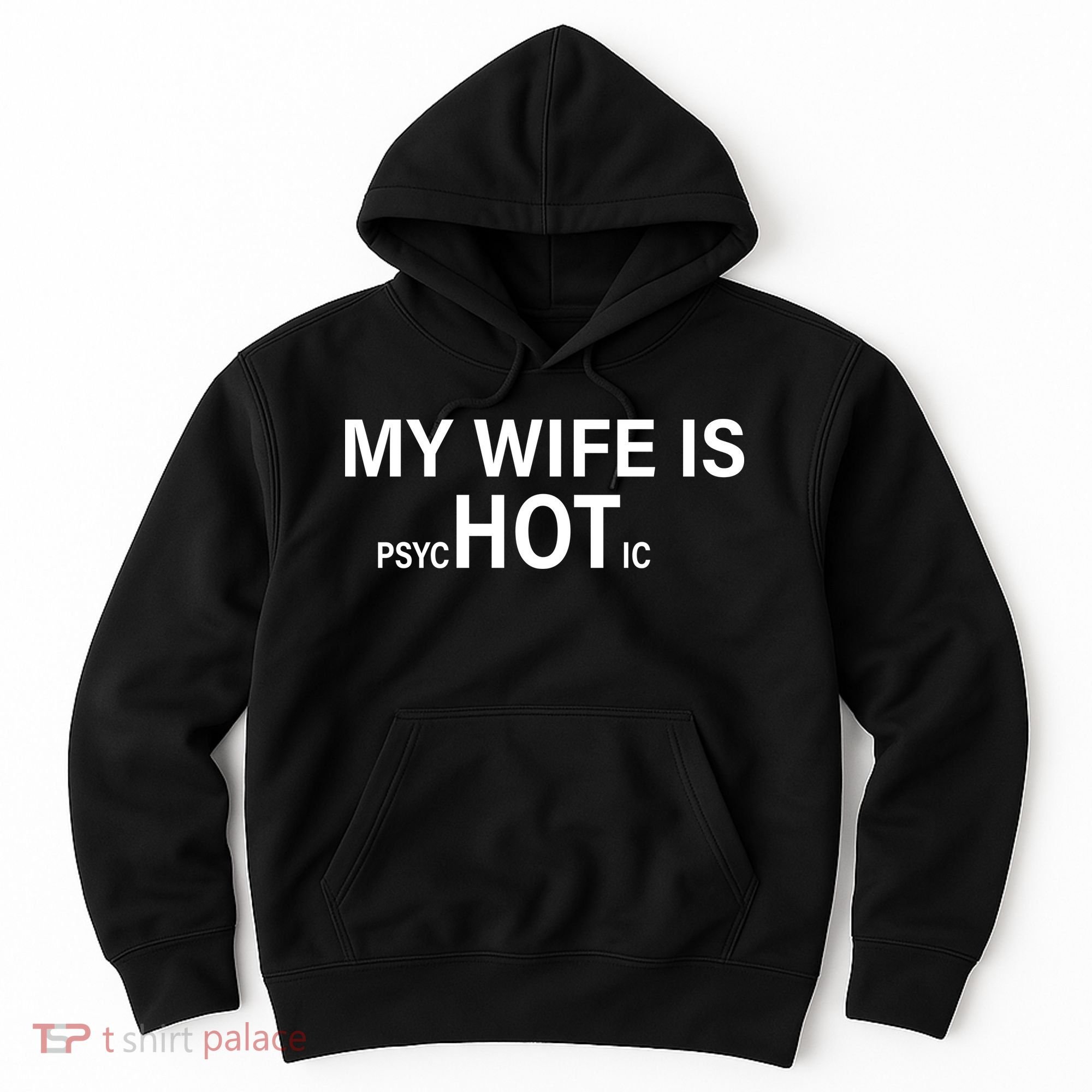 My Wife Is Psychotic Hot Hoodie