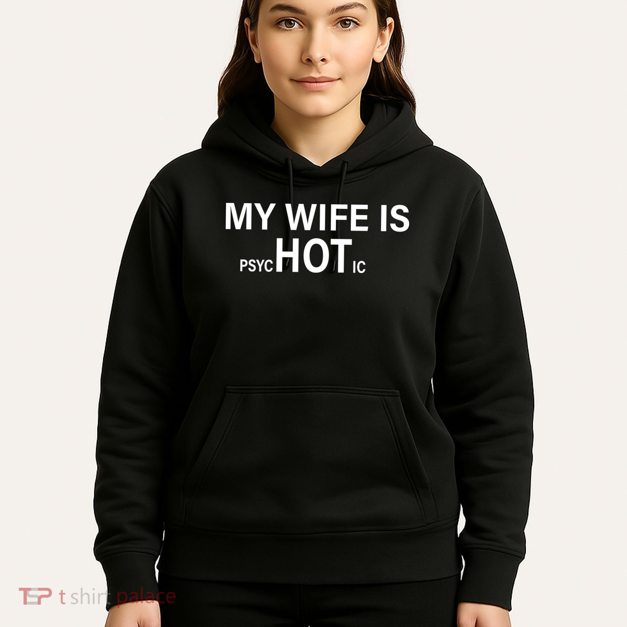 My Wife Is Psychotic Hot Hoodie