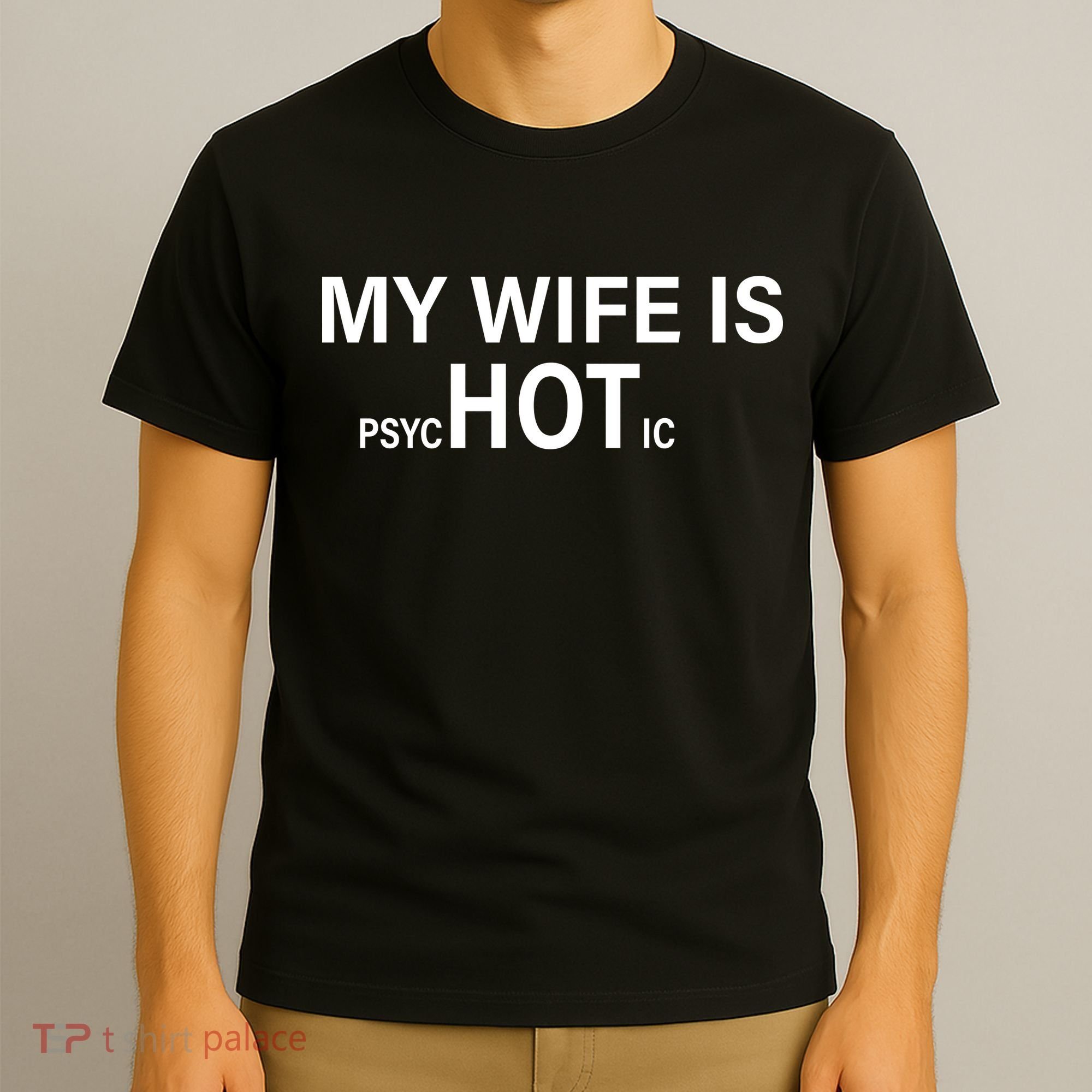 My Wife Is Psychotic Hot T-Shirt