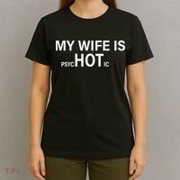 My Wife Is Psychotic Hot T-Shirt thumb 4