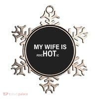 My Wife Is Psychotic Hot Ornament thumb 0