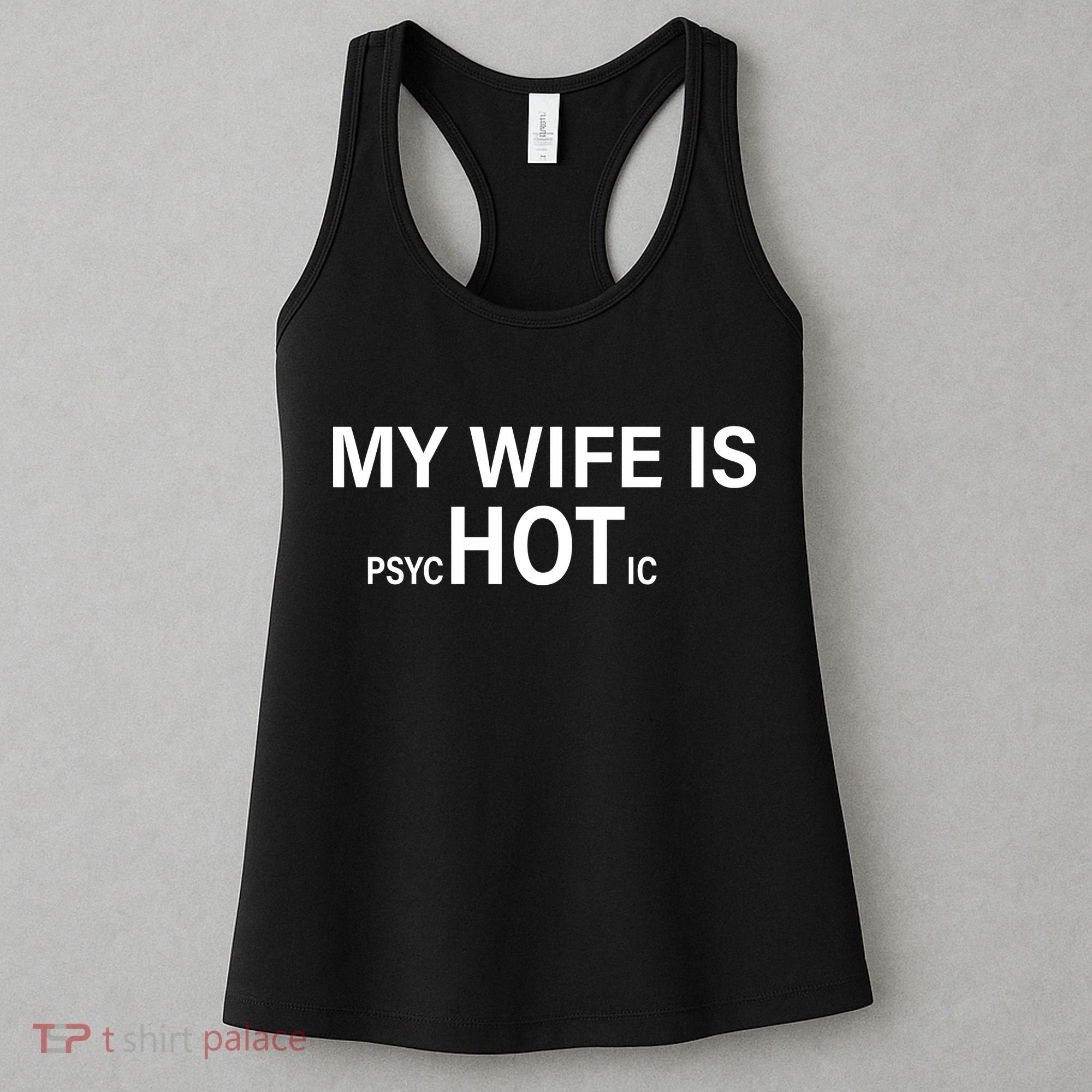 My Wife Is Psychotic Hot Women's Tank Top