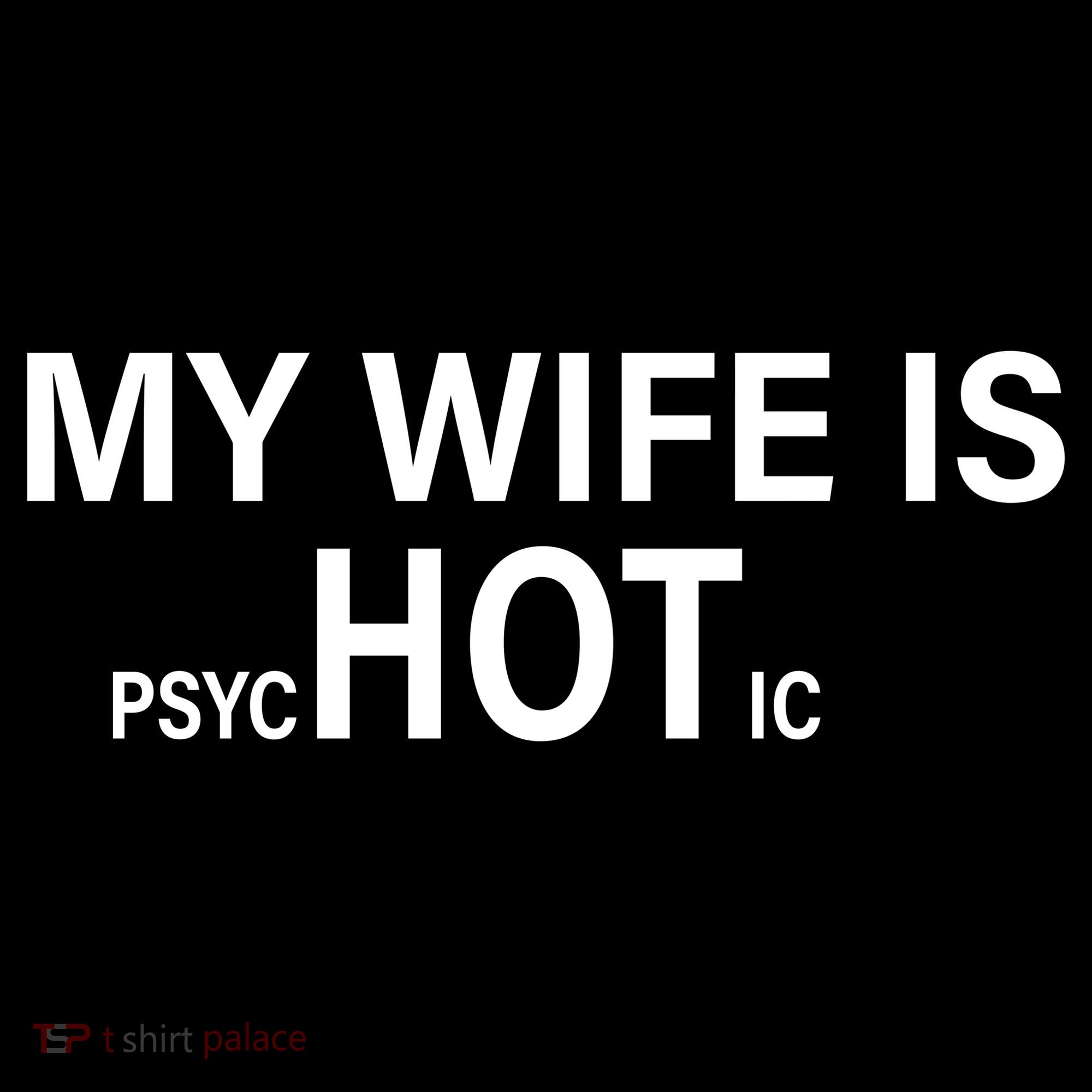 My Wife Is Psychotic Hot Women's Tank Top