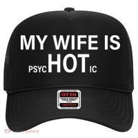 My Wife Is Psychotic Hot Hat thumb 0