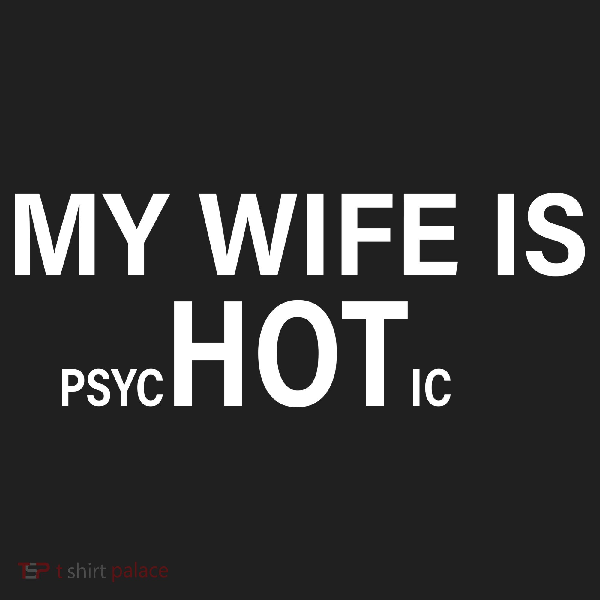 My Wife Is Psychotic Hot Hat