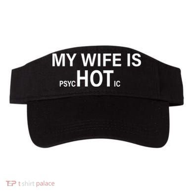 My Wife Is Psychotic Hot Visor