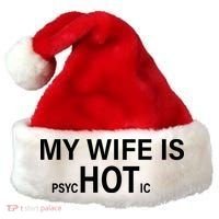 My Wife Is Psychotic Hot Santa Hat thumb 0