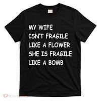 My Wife Isn't Fragile  T-Shirt thumb 0