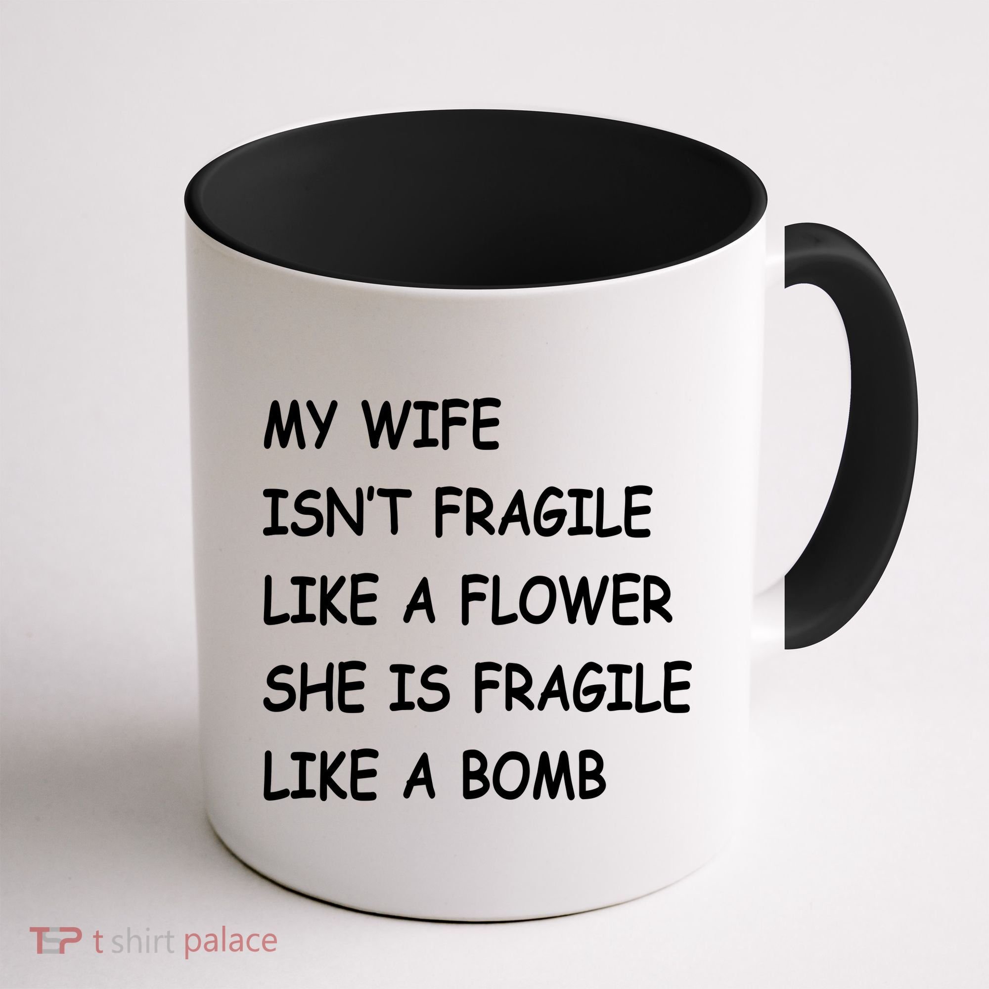 My Wife Isn't Fragile  Coffee Mug