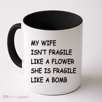 My Wife Isn't Fragile  Coffee Mug thumb 0