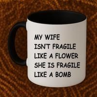 My Wife Isn't Fragile  Coffee Mug thumb 2