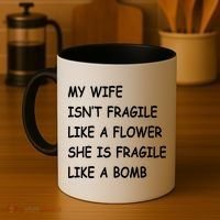 My Wife Isn't Fragile  Coffee Mug thumb 4