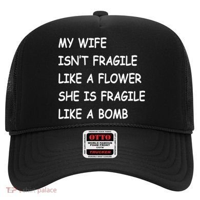 My Wife Isn't Fragile  Hat