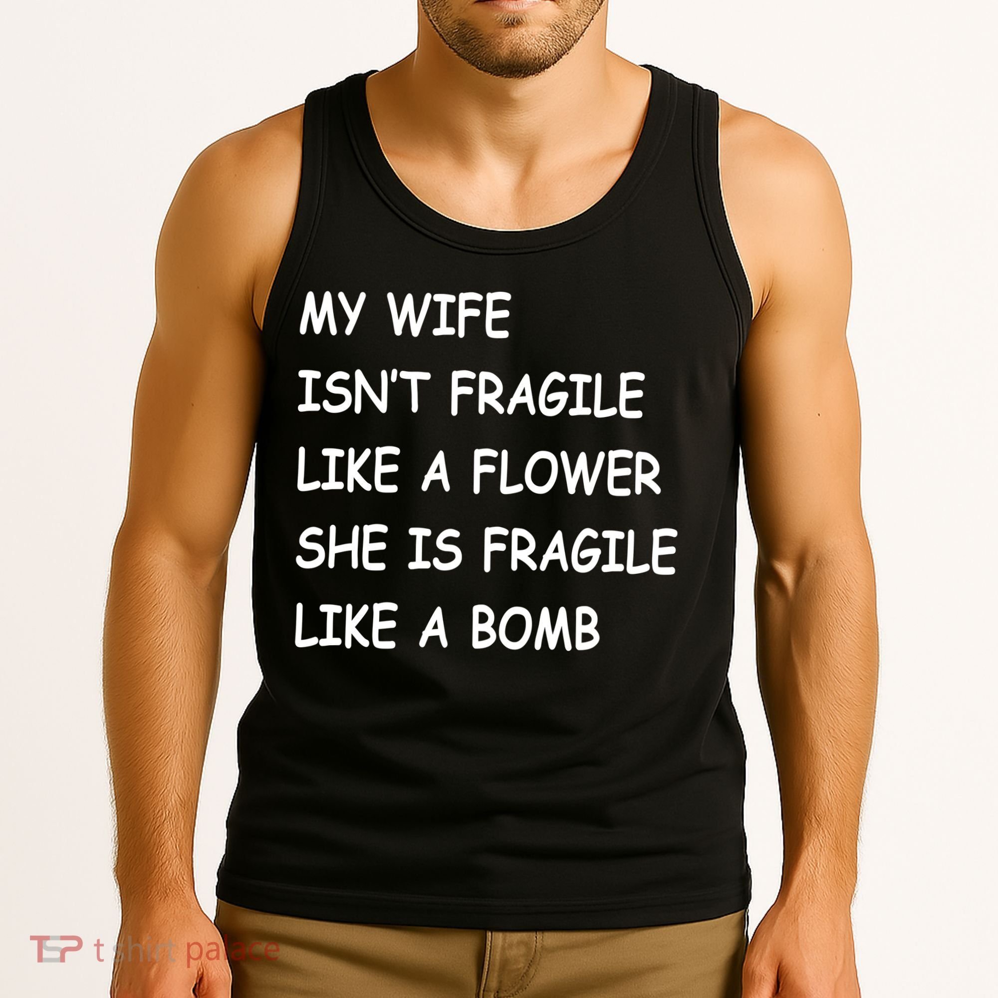 My Wife Isn't Fragile  Tank Top