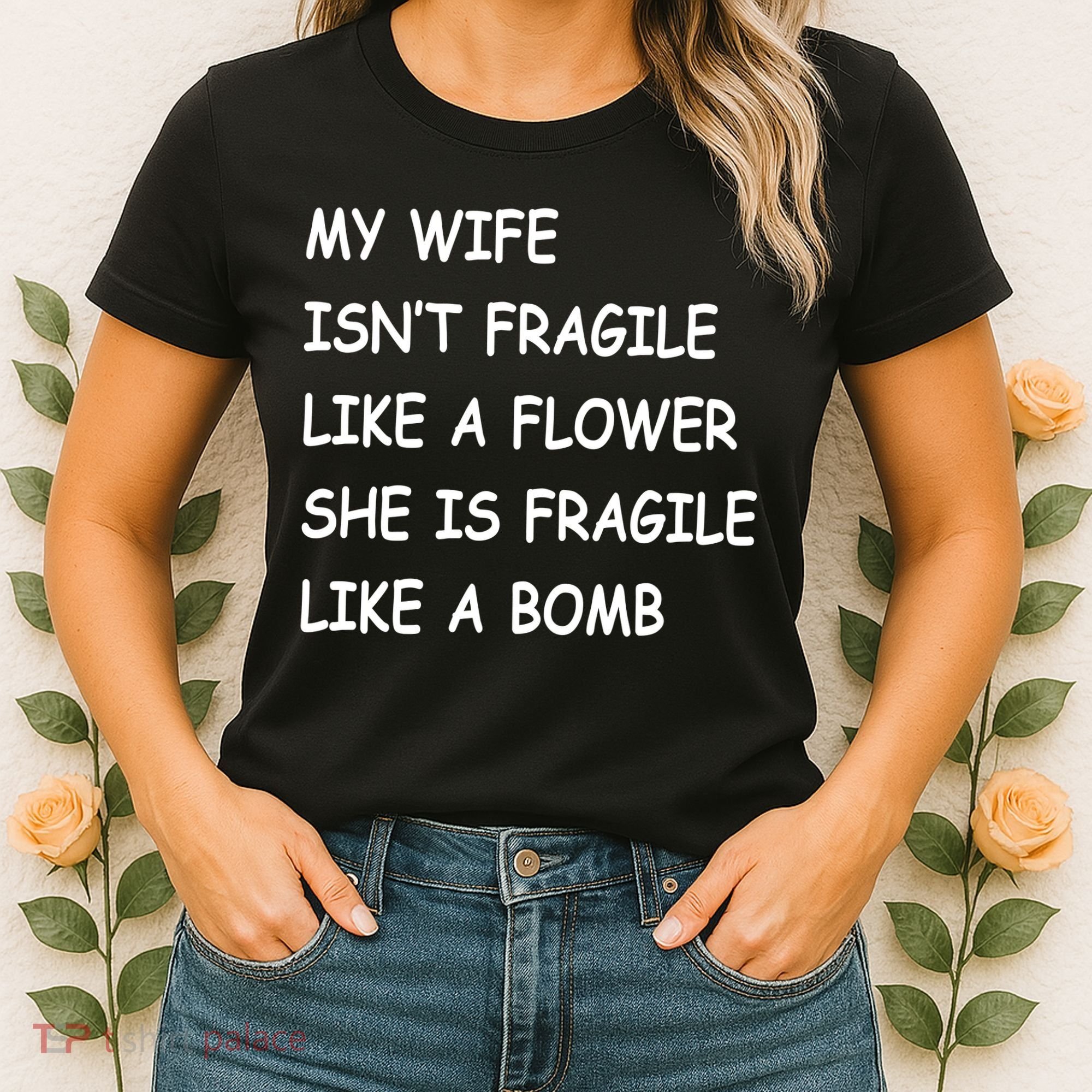 My Wife Isn't Fragile  Women's T-Shirt