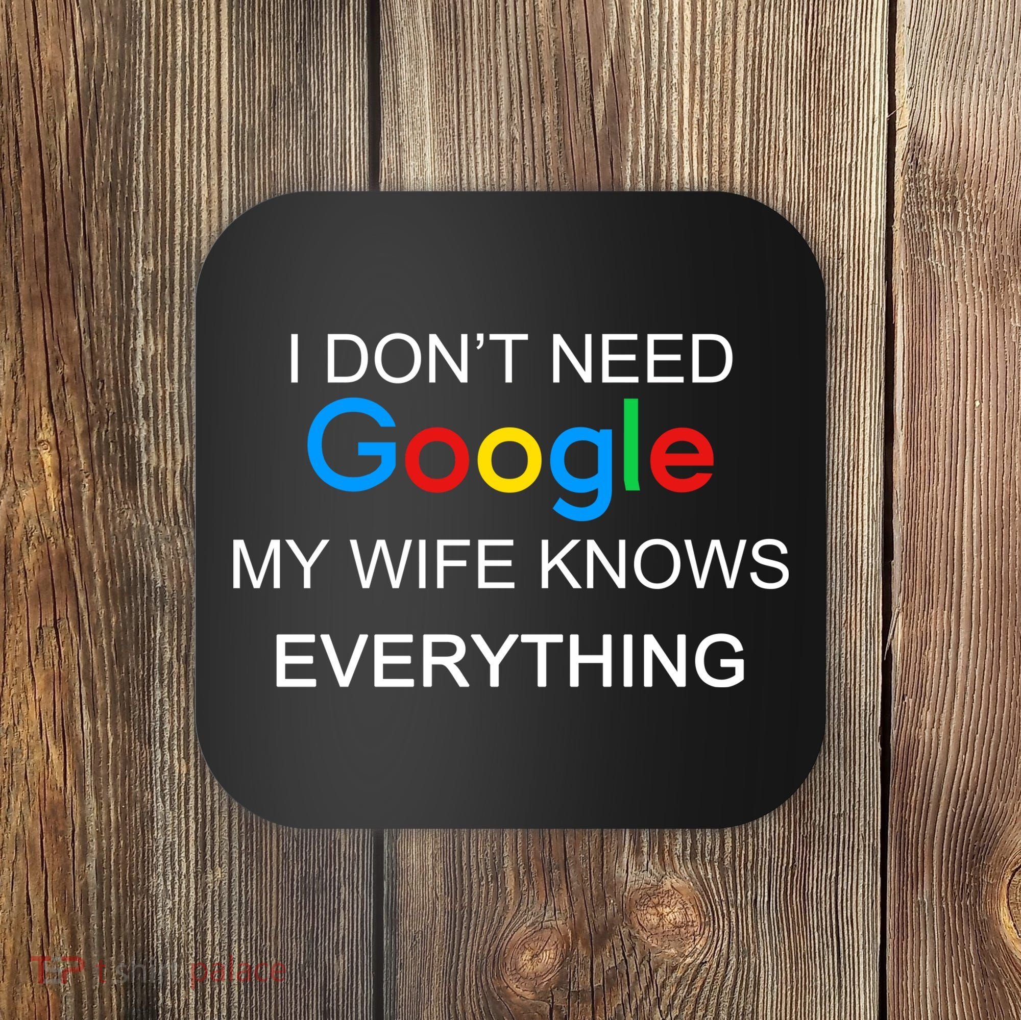 My Wife Knows Everything Funny Coaster