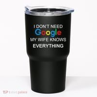 My Wife Knows Everything Funny Tumbler thumb 0