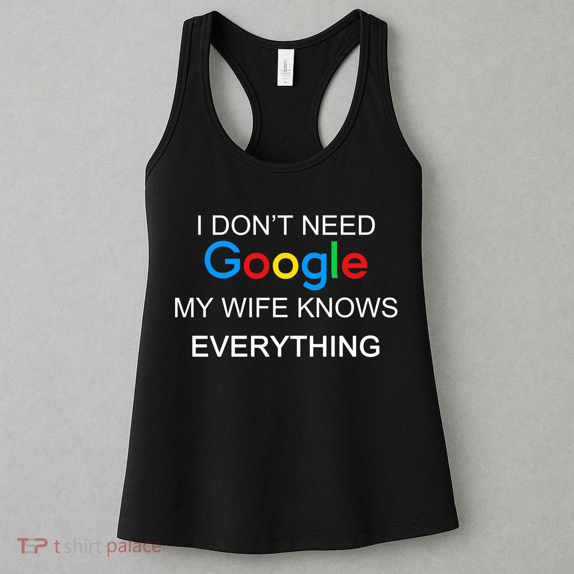My Wife Knows Everything Funny Women's Tank Top