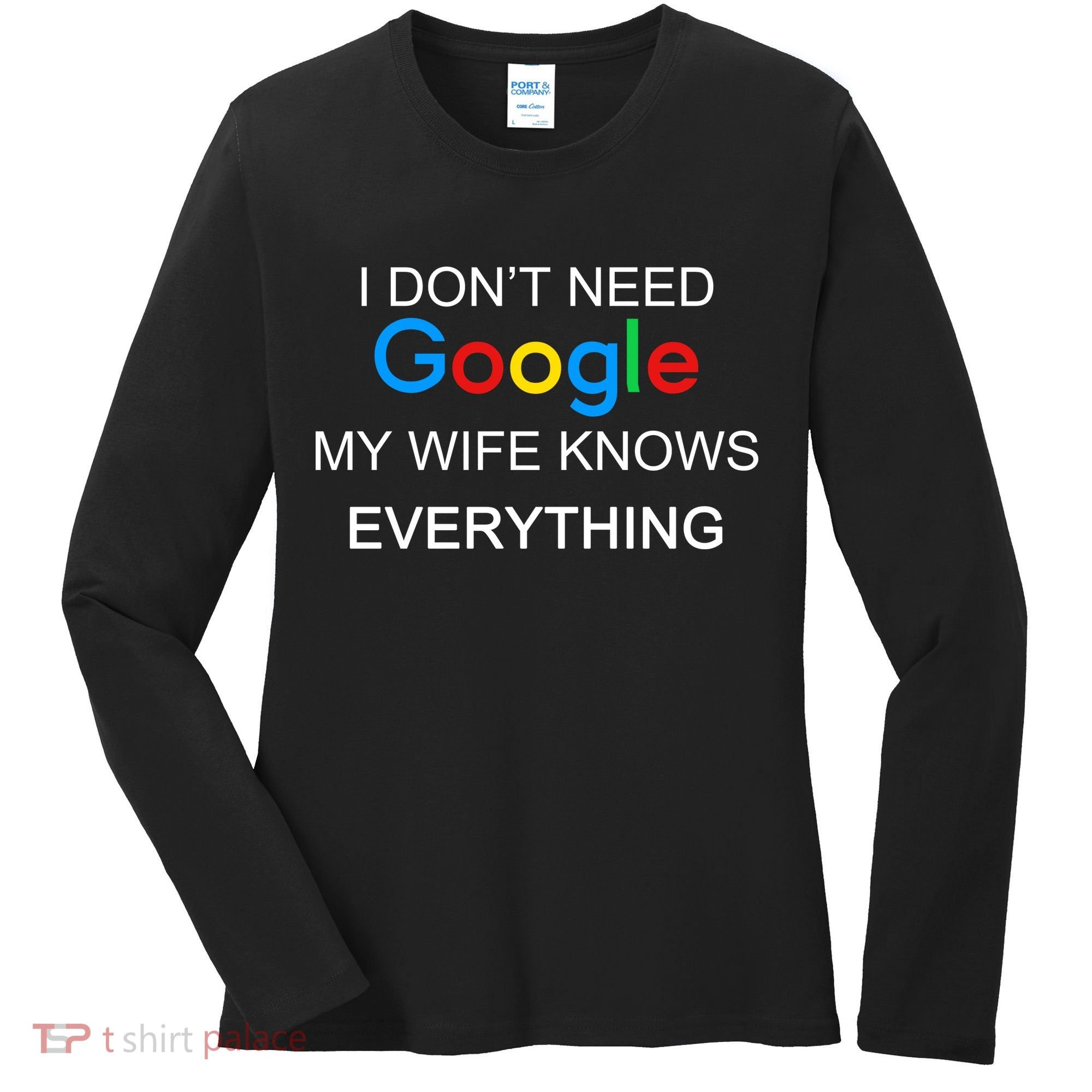 My Wife Knows Everything Funny Women's Long Sleeve Shirt