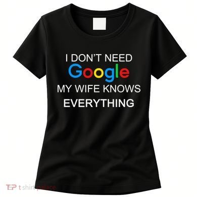 My Wife Knows Everything Funny Women's T-Shirt