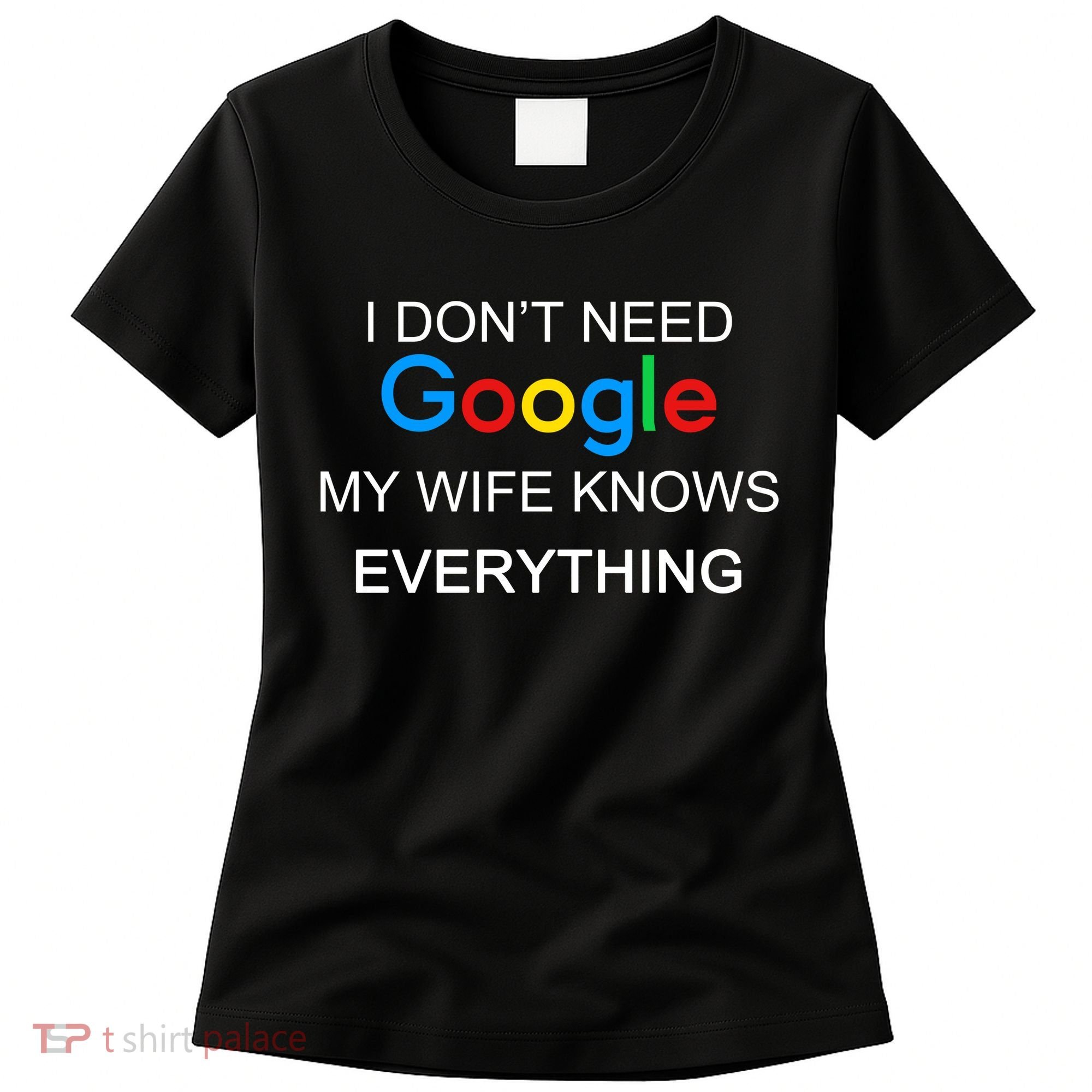 My Wife Knows Everything Funny Women's T-Shirt