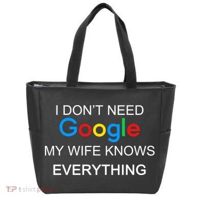My Wife Knows Everything Funny Tote Bag