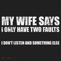My Wife Says I Only Have Two Faults Tumbler thumb 3