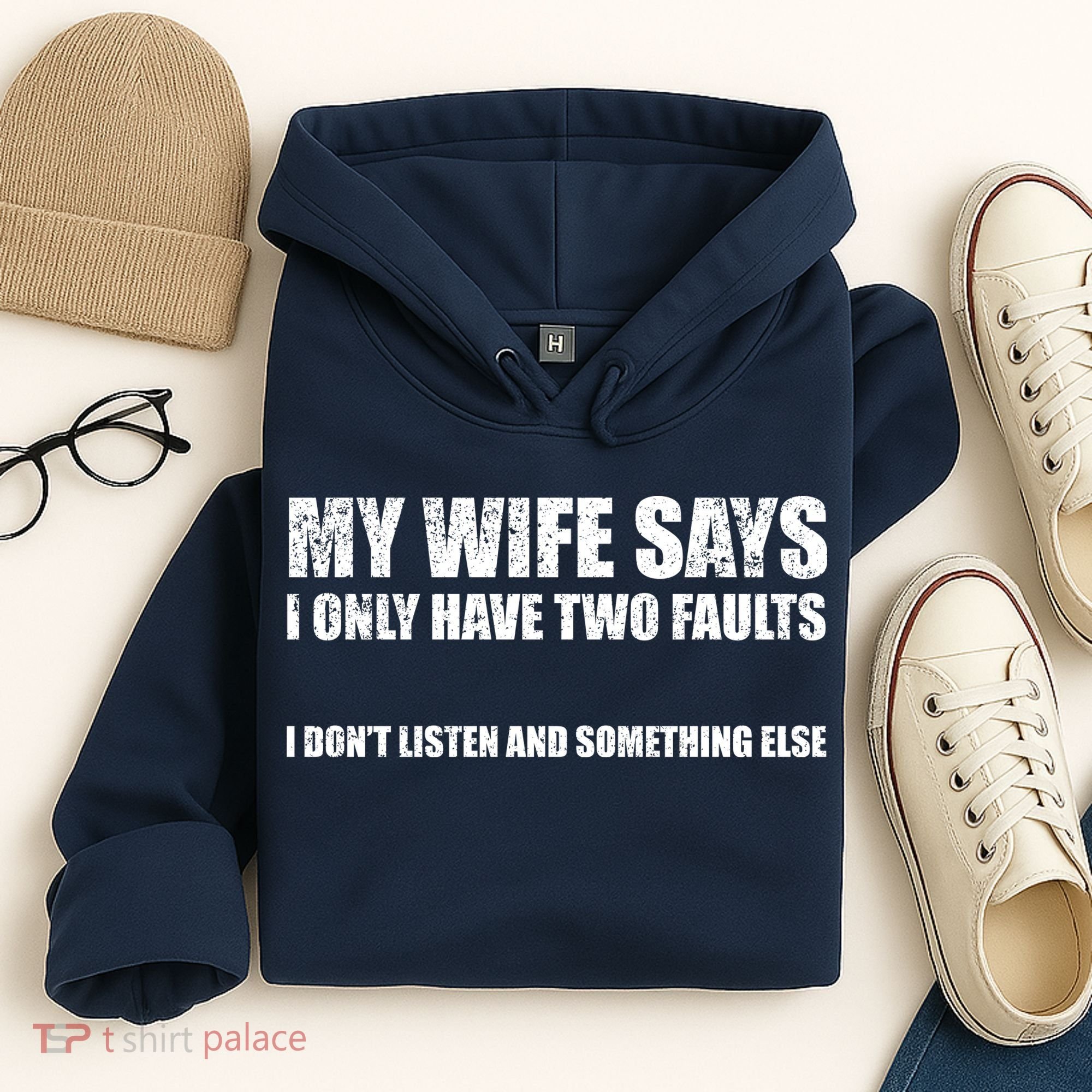 My Wife Says I Only Have Two Faults Hoodie