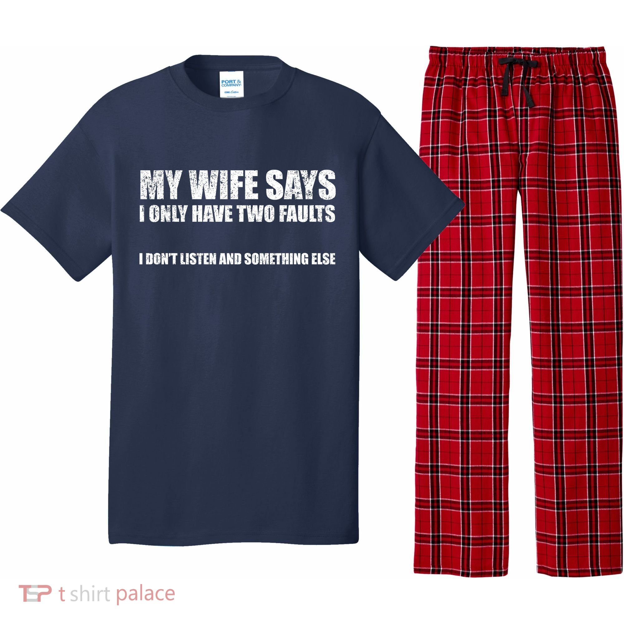 My Wife Says I Only Have Two Faults Pajama Set