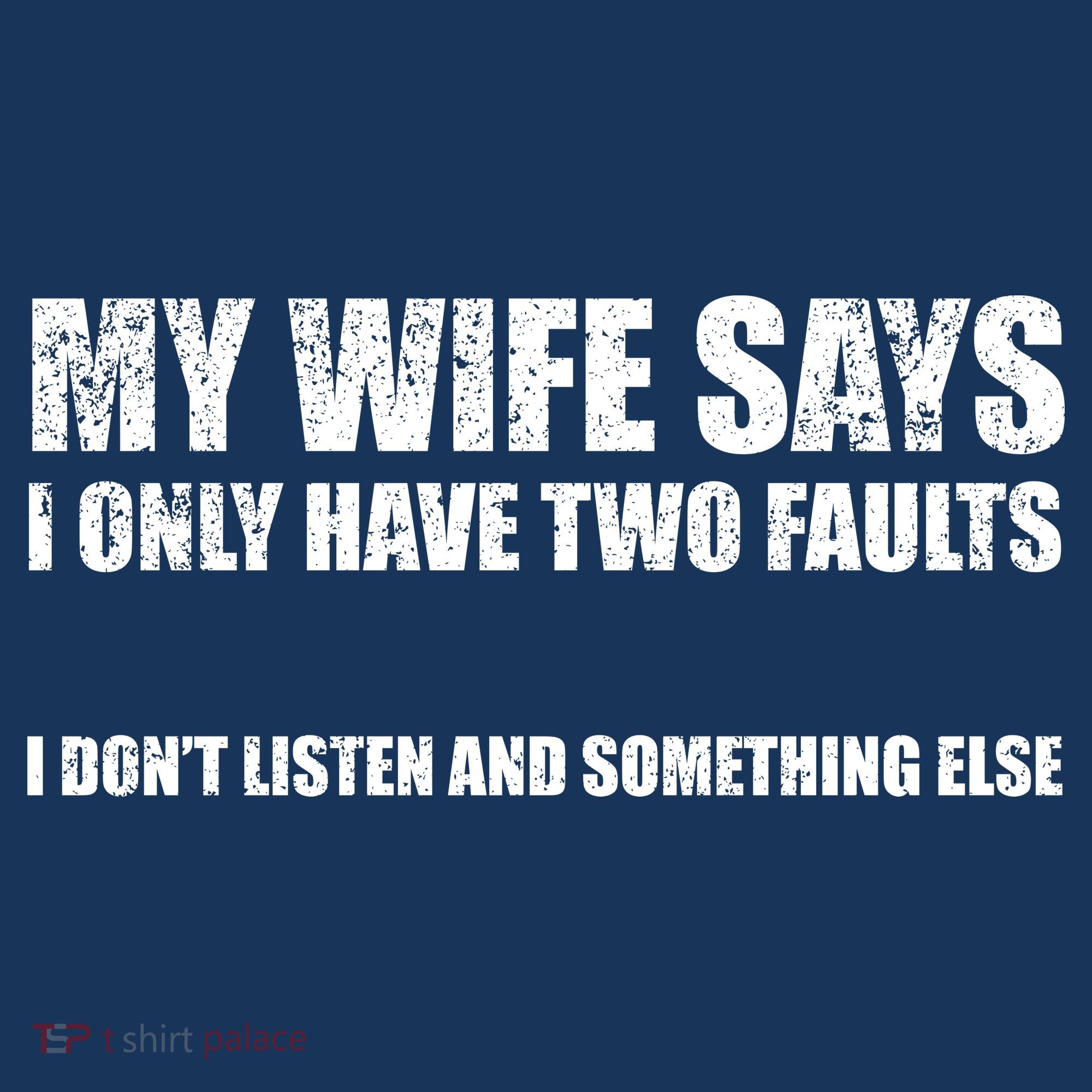 My Wife Says I Only Have Two Faults Polo